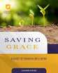 Saving Grace: A Guide to Financial Well-Being (Leader Guide)