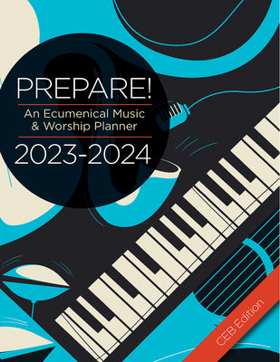 Prepare! 2023-2024 Ceb Edition: An Ecumenical Music & Worship Planner