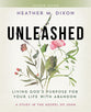 Unleashed Women's Bible Study: Living Gods Purpose For Your Life With Abandon (Leader Guide)