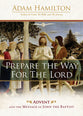 Prepare the Way For the Lord: Advent and the Message of John the Baptist (4 Week Study)