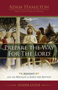 Prepare the Way For the Lord L: Advent and the Message of John the Baptist (Eader Guide)