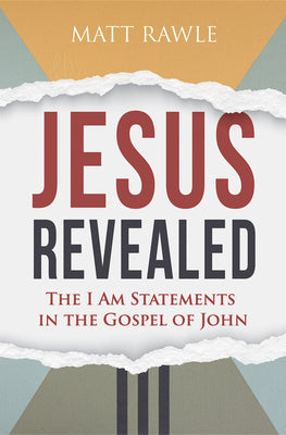 Jesus Revealed: The I Am Statements in the Gospel of John (6 Week Study)