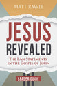 Jesus Revealed: The I Am Statements in the Gospel of John (Leader Guide)