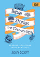 Bible Stories For Grown Ups DVD (6-week Study)