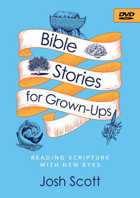 Bible Stories For Grown Ups DVD (6-week Study)