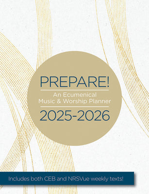 Prepare! 2025-2026 CEB/NRSVue Edition: An Ecumenical Music & Worship Planner