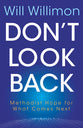 Don't Look Back: Methodist Hope For What Comes Next