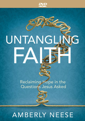 Untangling Faith Women's Bible Study: Reclaiming Hope in the Questions Jesus Asked (Video Content, Ntsc)