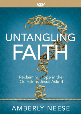 Untangling Faith Women's Bible Study: Reclaiming Hope in the Questions Jesus Asked (Video Content, Ntsc)