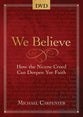 We Believe (DVD): How the Nicene Creed Can Deepen Your Faith