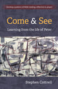 Come and See: Learning From the Life of Peter
