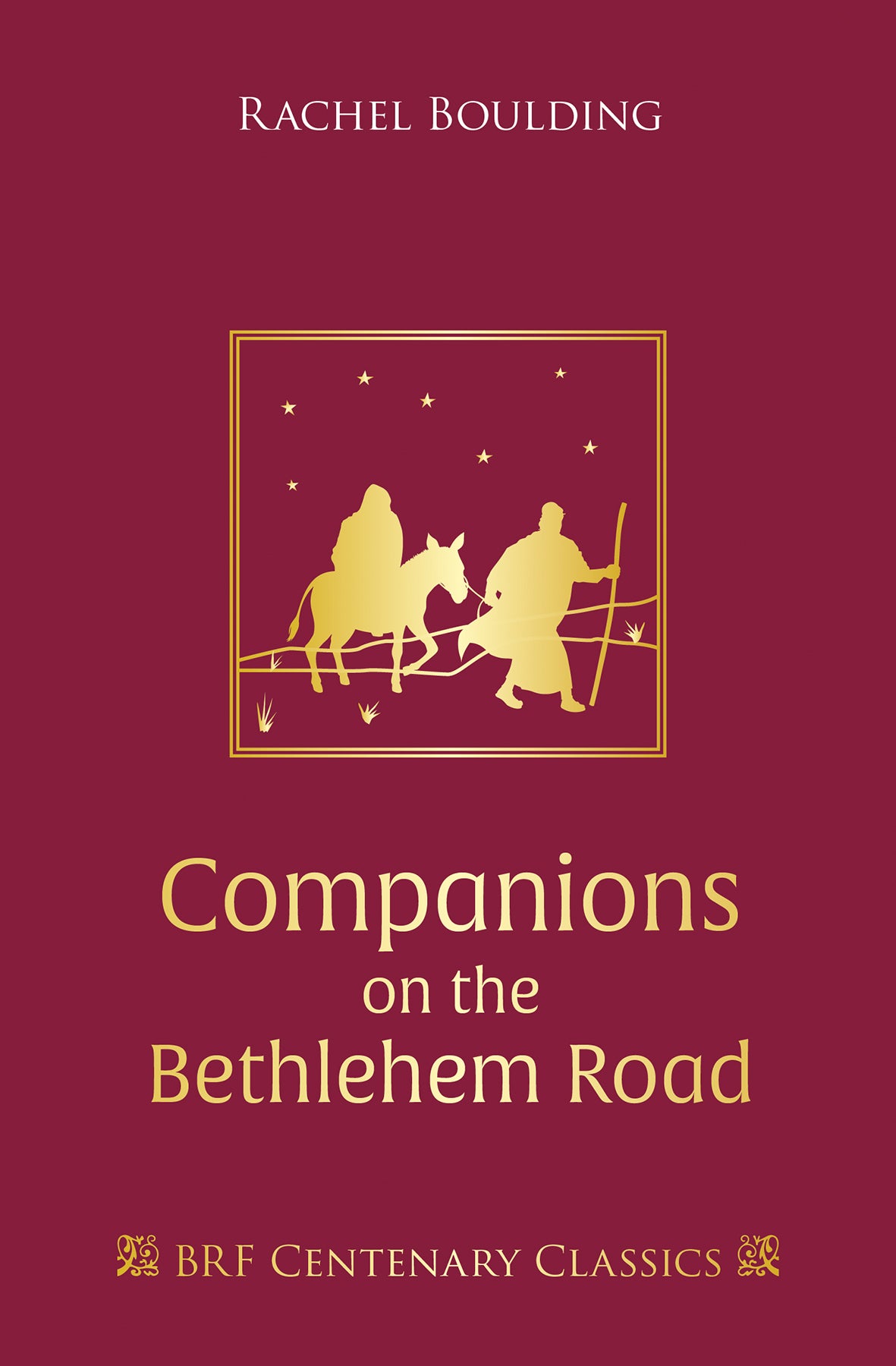 Companions on the Bethlehem Road: Daily Readings and Reflections For the Advent Journey (Brf Centenary Classics Series)
