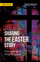 Sharing the Easter Story: From Reading to Living the Gospel