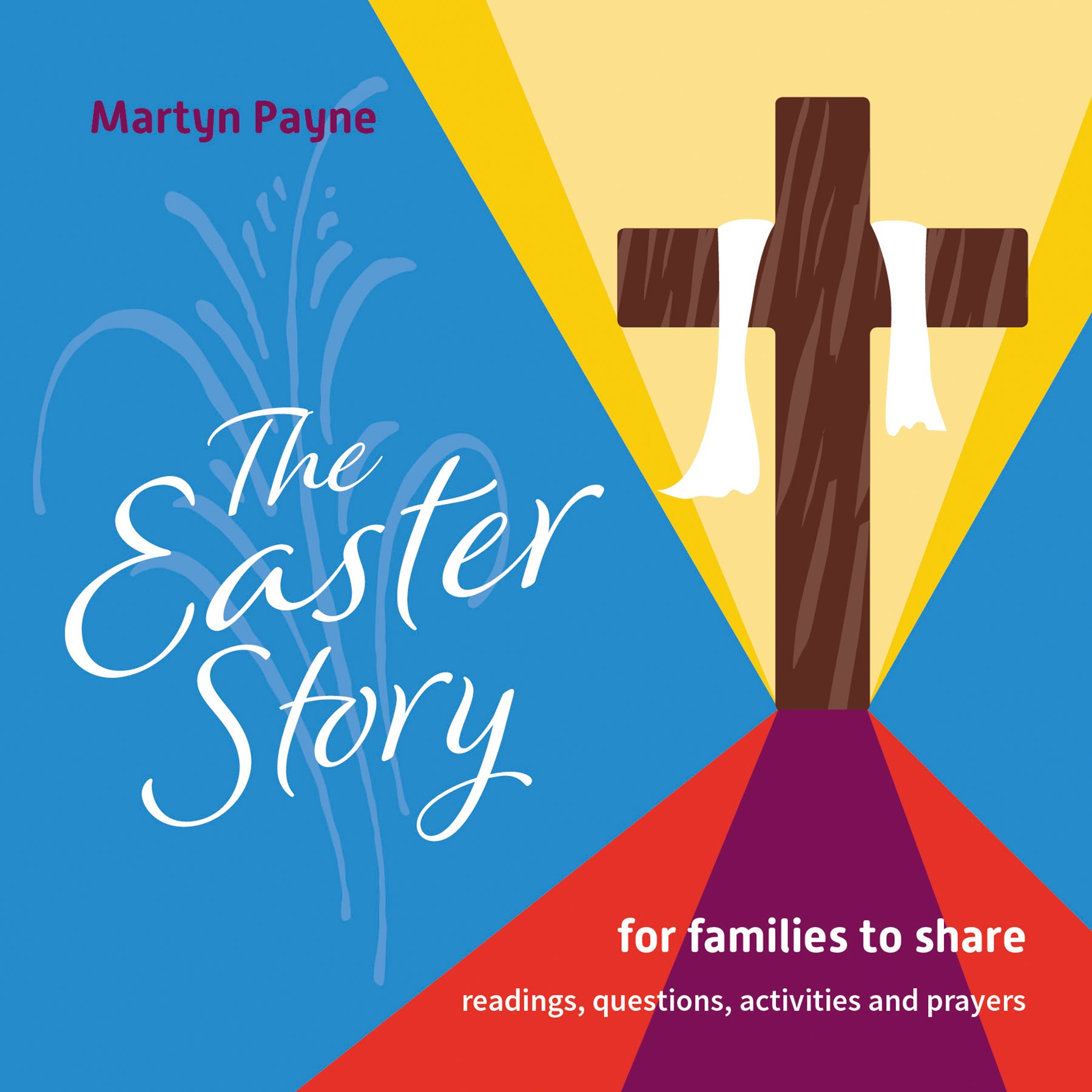 The Easter Story: For Families to Share