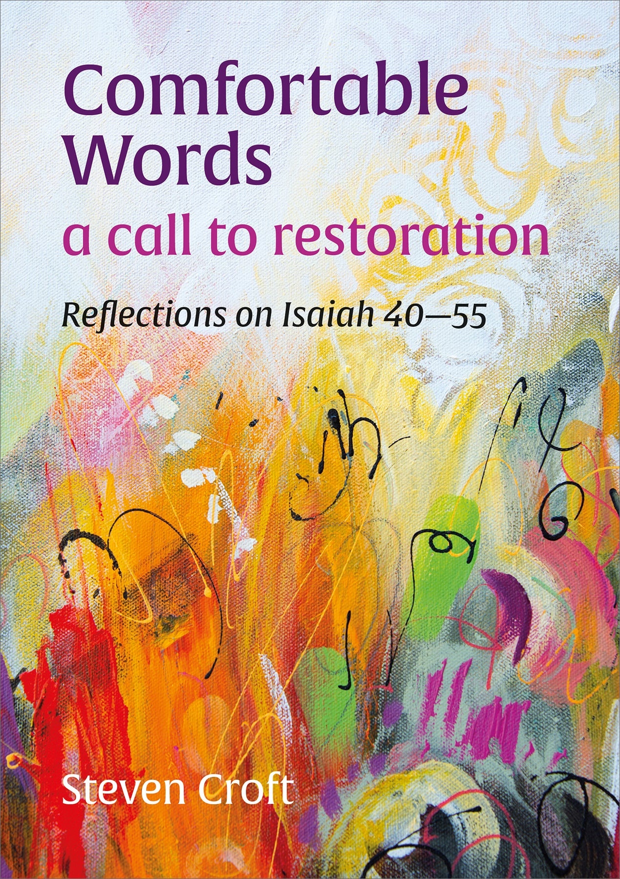 Comfortable Words: A Call to Restoration, Reflections on Isaiah 40-55