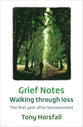 Grief Notes: Walking Through Loss: The First Year After Bereavement