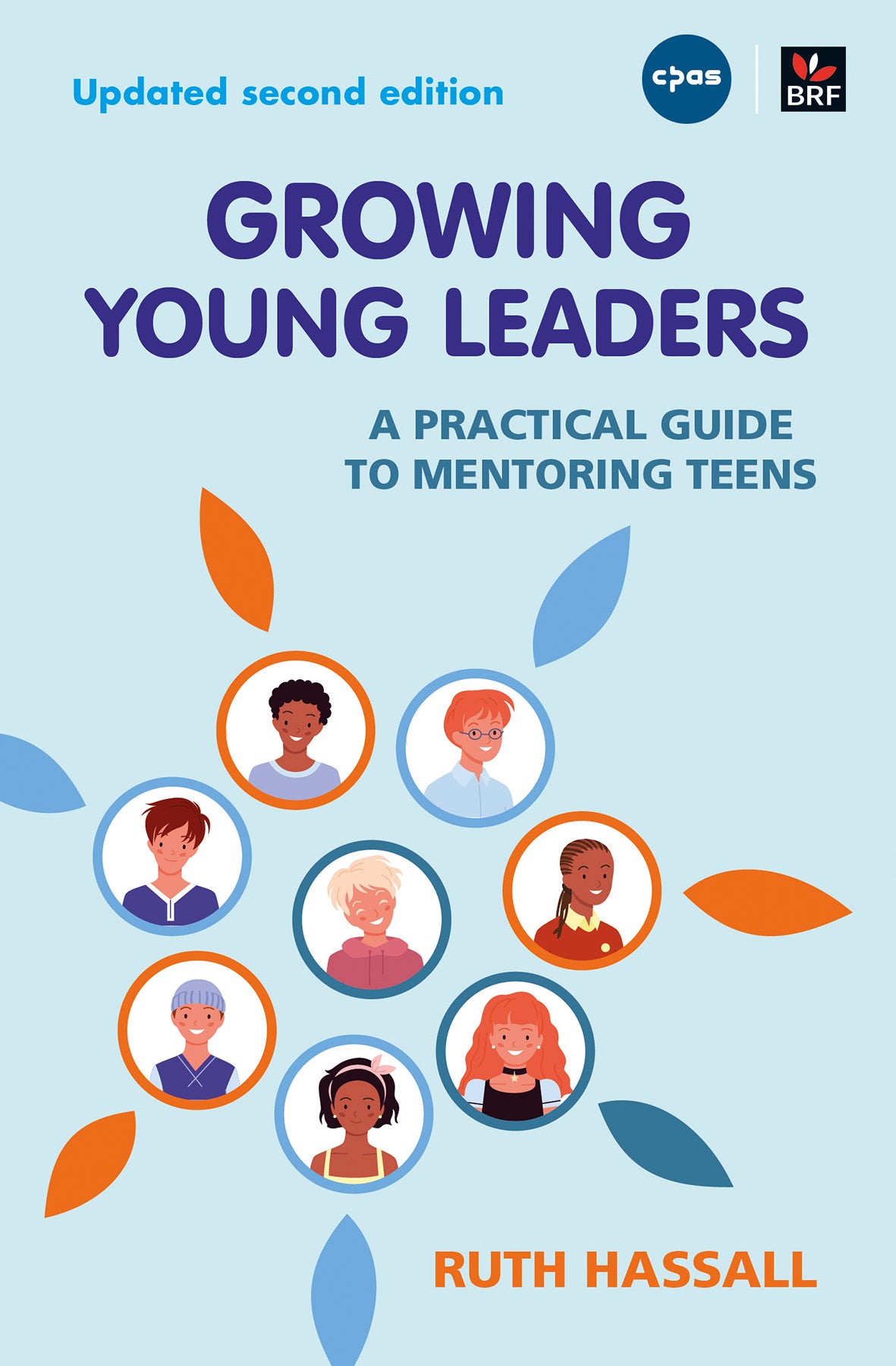 Growing Young Leaders: A Practical Guide to Mentoring Teens (2nd Edition)