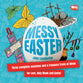 Three Complete Sessions and a Treasure Trove of Ideas For Lent, Holy Week and Easter (Messy Church Series)