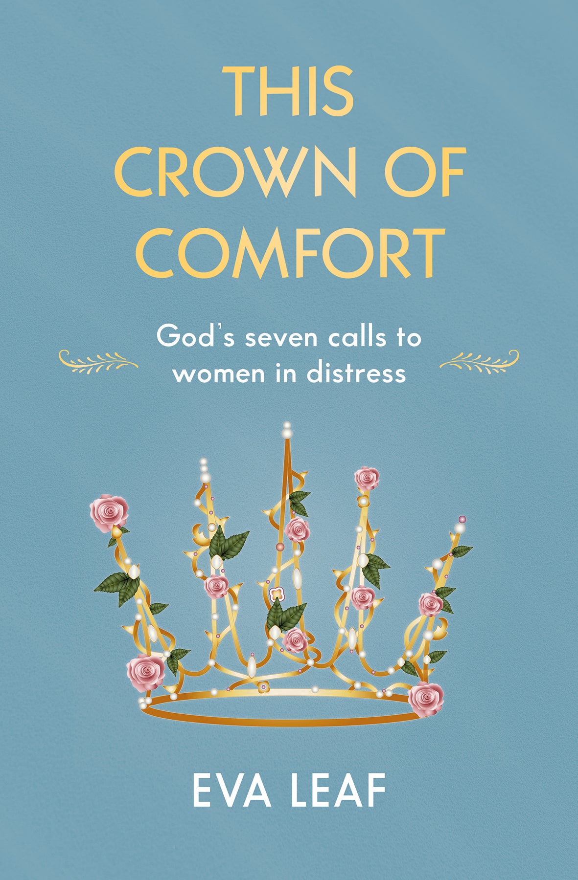 This Crown of Comfort: God's Seven Calls to Women in Distress