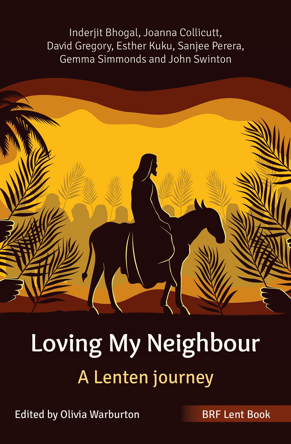 Loving My Neighbour: A Lenten Journey (Brf Lent Book Series)