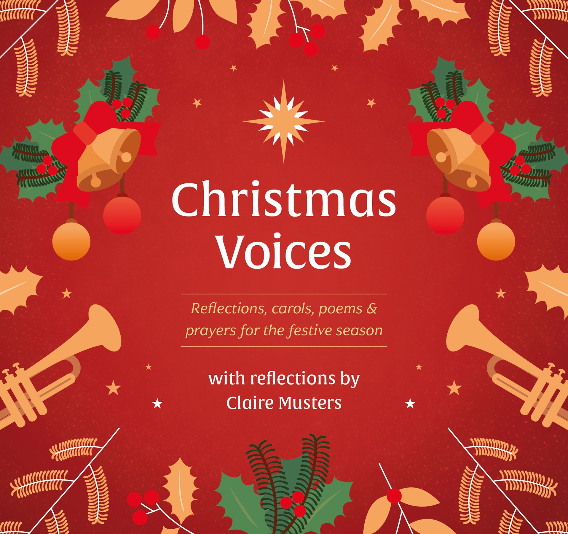Christmas Voices: Reflections, Carols, Poems, and Prayers For the Festive Season