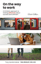 On the Way to Work: A Christian Approach to Thinking Differently About Success and Fulfilment