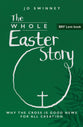 BRF Lent Book 2025: The Whole Easter Story: Why the cross is good news for all creation