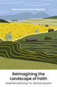 Reimagining the Landscape of Faith: Essential Pathways for Spiritual Growth