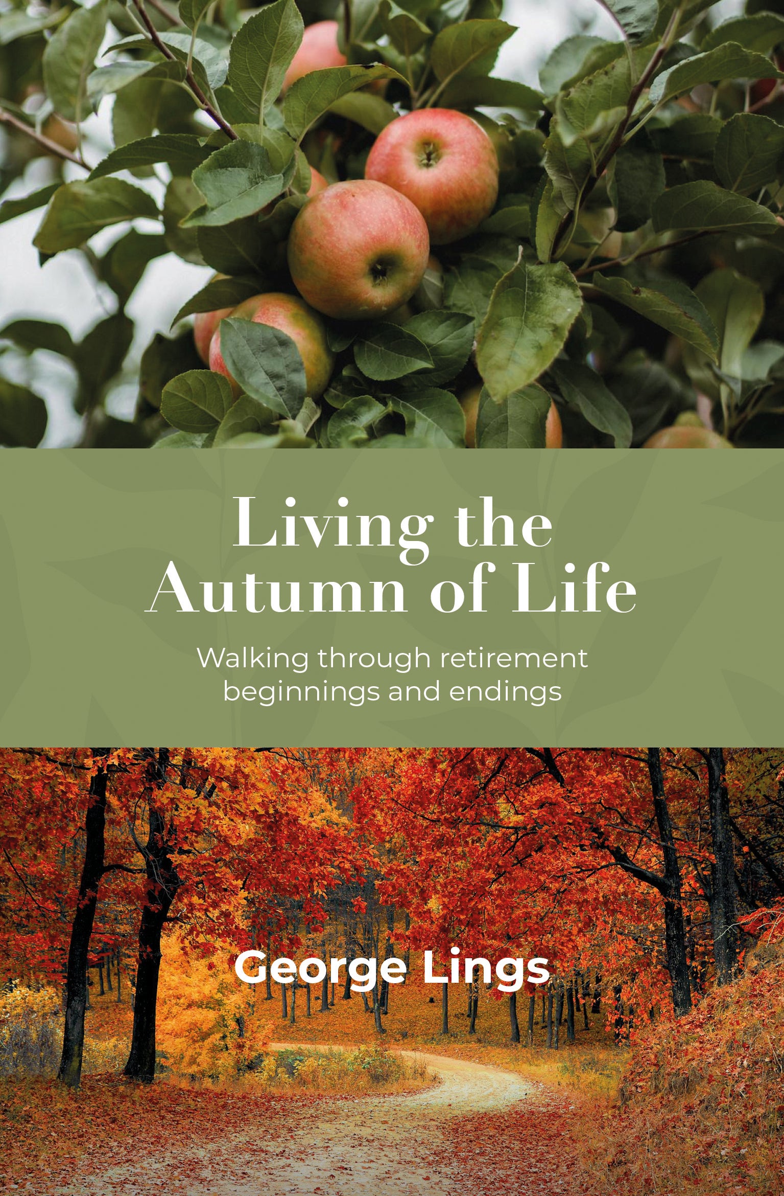 Living the Autumn of Life: Walking with Jesus through retirement beginnings and endings