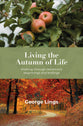 Living the Autumn of Life: Walking with Jesus through retirement beginnings and endings