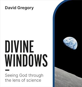 Divine Windows: Seeing God Through the Lens of Science