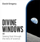 Divine Windows: Seeing God Through the Lens of Science