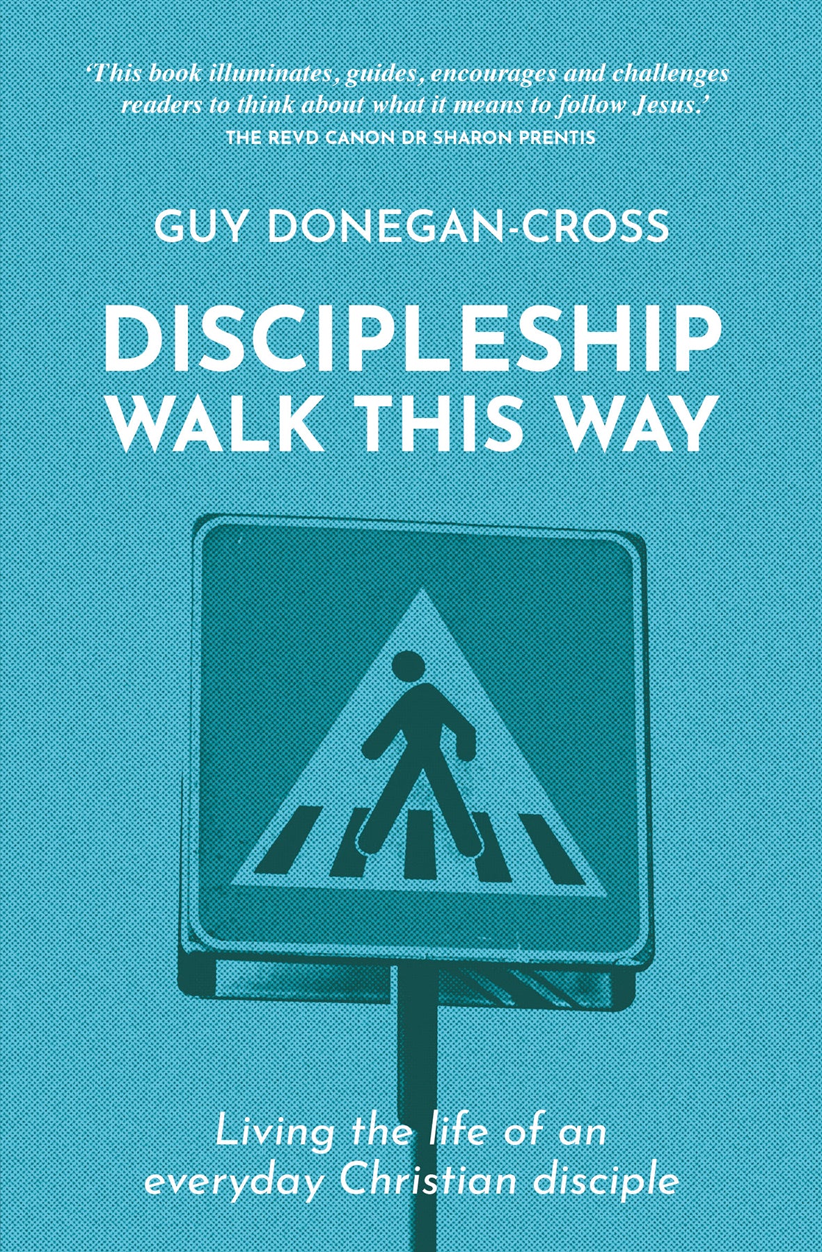 Discipleship: Walk This Way: Living the Life of an Everyday Christian Disciple