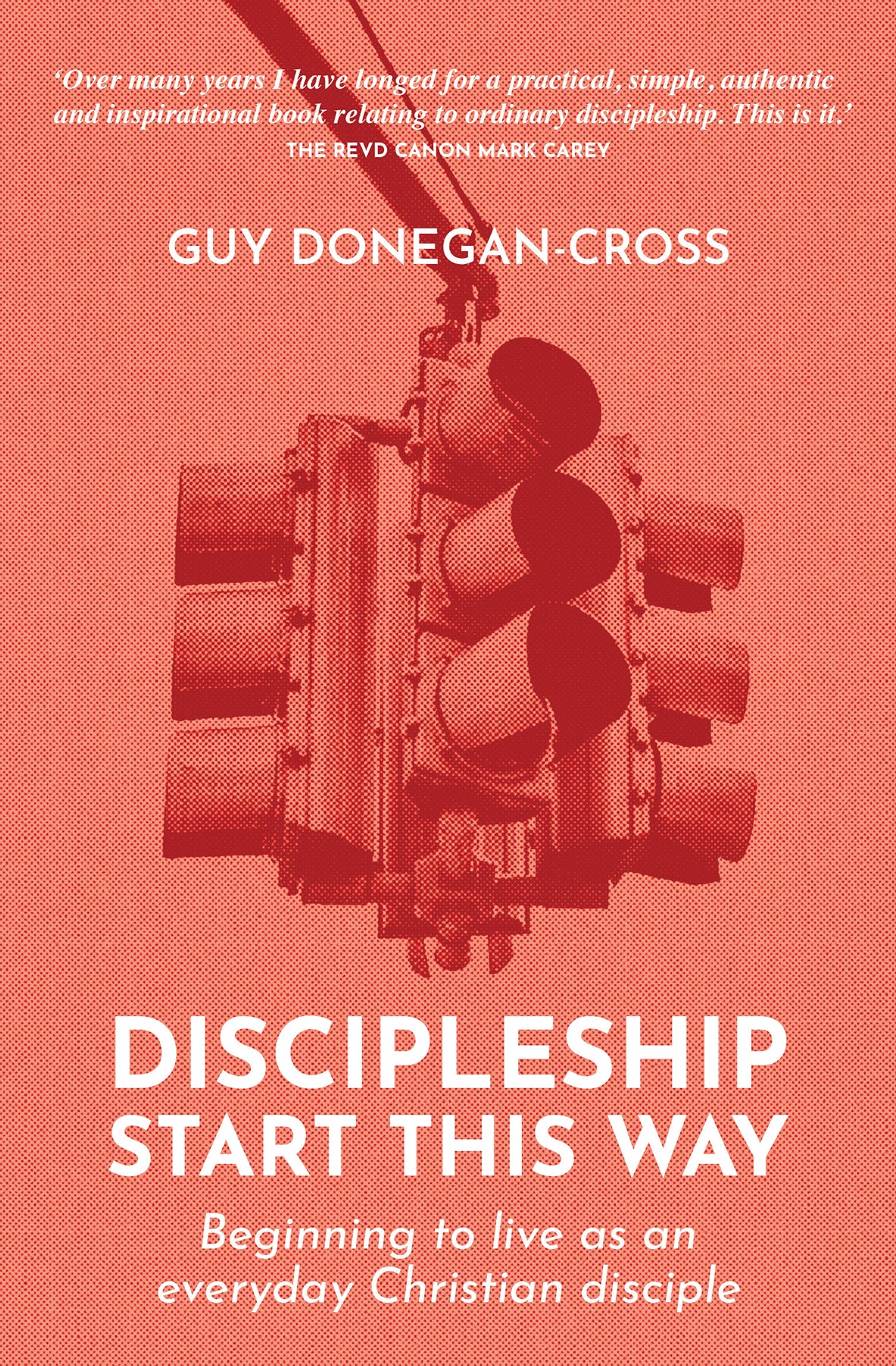 Discipleship: Start This Way: Beginning to Live as an Everyday Christian Disciple