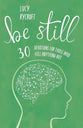 Be Still: 30 Devotions for those who Feel Anything But