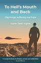 To Hell's Mouth and Back: Pilgrimage, Suffering and Hope