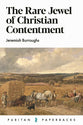 The Rare Jewel of Christian Contentment (2022 Edition) (Puritan Paperbacks Series)