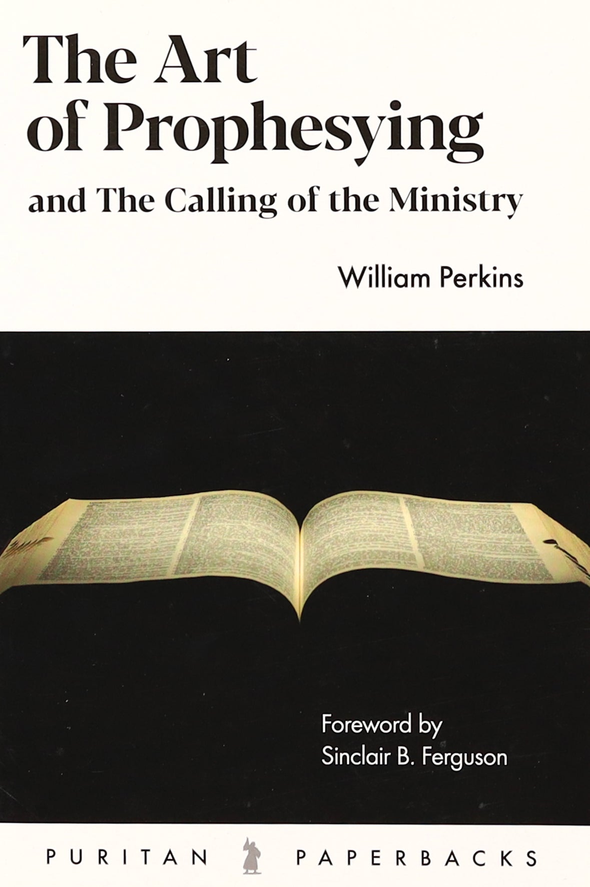 The Art of Prophesying : And the Calling of the Ministry (2nd Edition) (Puritan Paperbacks Series)