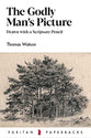 The Godly Man's Picture (2nd Edition) (Puritan Paperbacks Series)