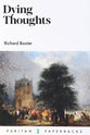 Dying Thoughts (Puritan Paperbacks Series)
