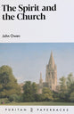 The Spirit and the Church (Puritan Paperbacks Series)