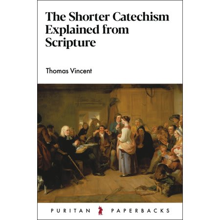 The Shorter Catechism Explained (2021 Edition) (Puritan Paperbacks Series)
