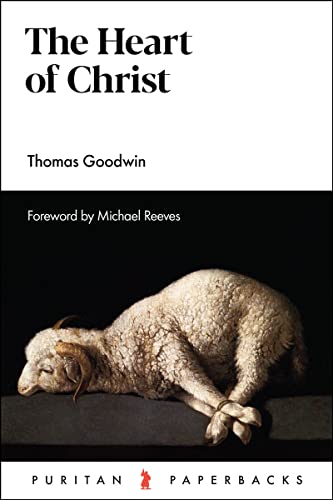 The Heart of Christ (2022 Edition) (Puritan Paperbacks Series)