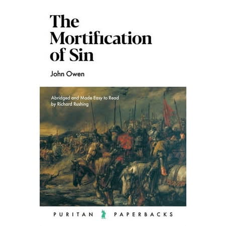 The Mortification of Sin (Abridged, 2nd Edition) (Puritan Paperbacks Series)
