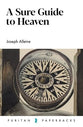 A Sure Guide to Heaven (2022 Edition) (Puritan Paperbacks Series)