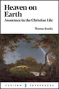 Heaven on Earth (2022 Edition): Assurance in the Christian Life (Puritan Paperbacks Series)