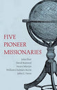 Five Pioneer Missionaries (2nd Edition)