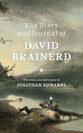 The Diary and Journal of David Brainerd (2nd Edition)