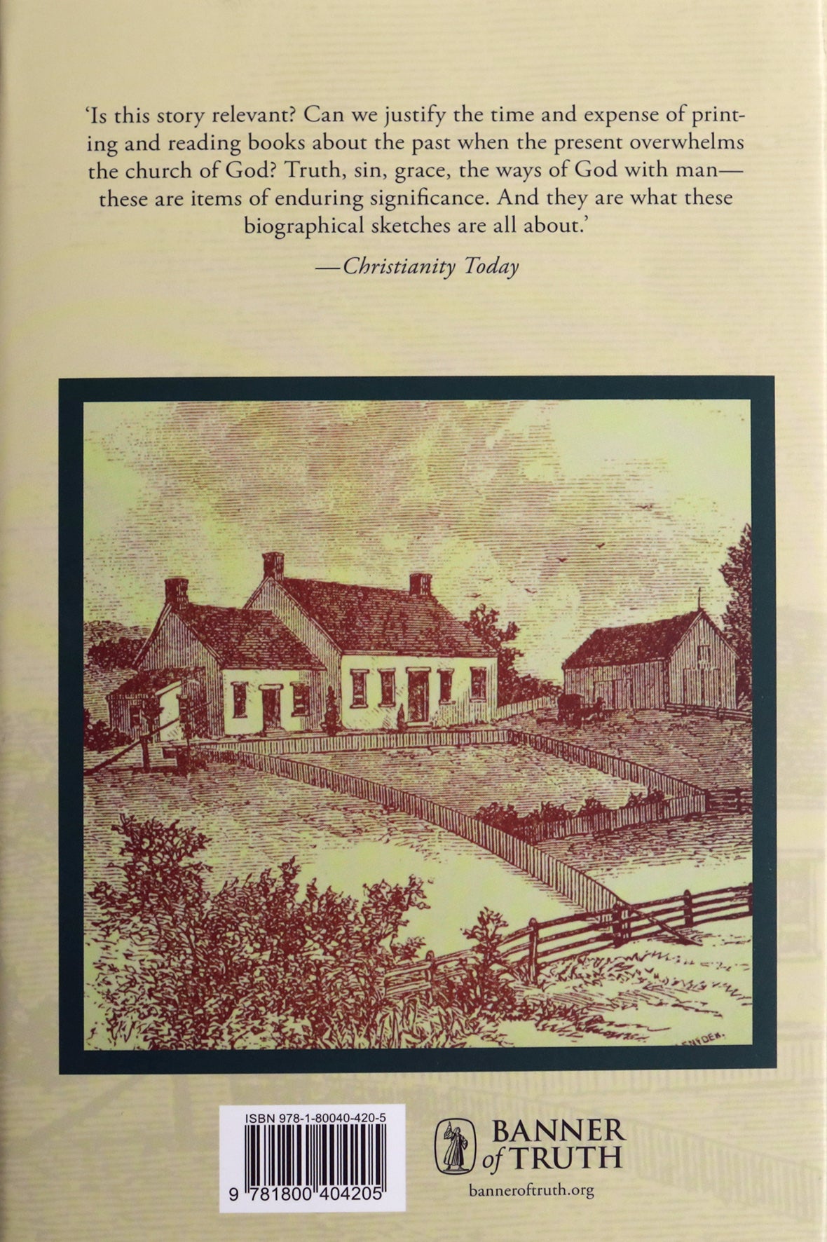 The Log College: Biographical Sketches of William Tennent & His Students Together with an Account of the Revivals Under Their Ministries