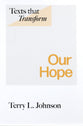 Texts That Transform: Our Hope